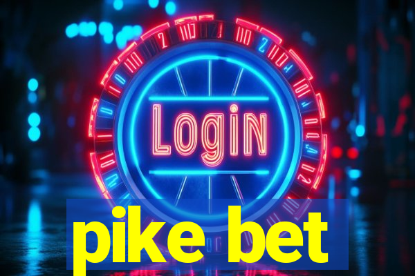 pike bet