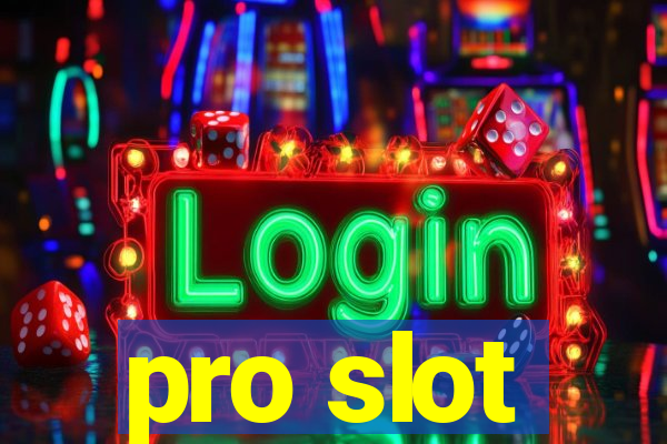 pro slot