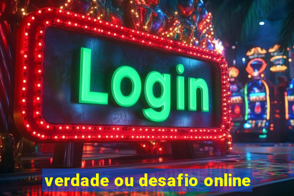 verdade ou desafio online