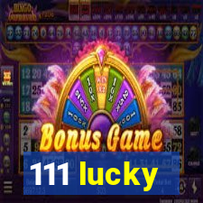 111 lucky