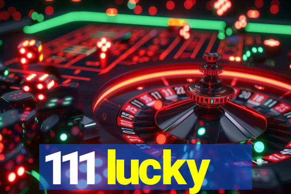 111 lucky