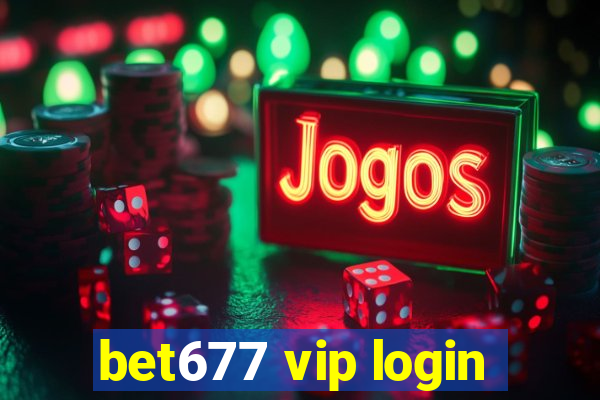 bet677 vip login