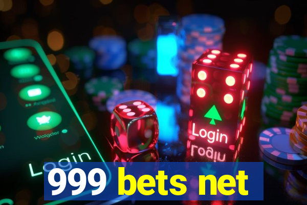 999 bets net