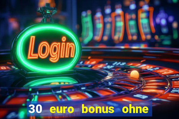 30 euro bonus ohne einzahlung casino 2021