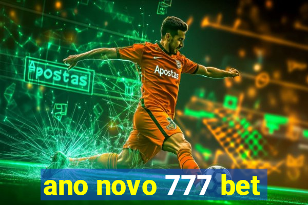 ano novo 777 bet