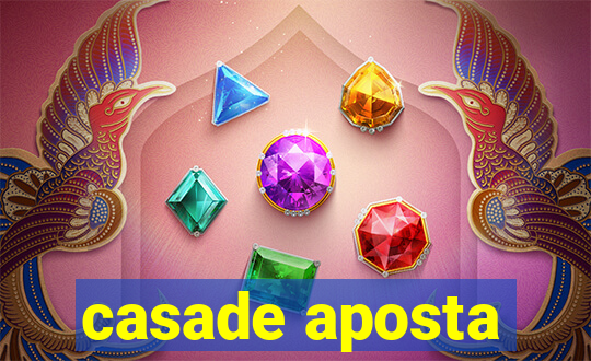 casade aposta