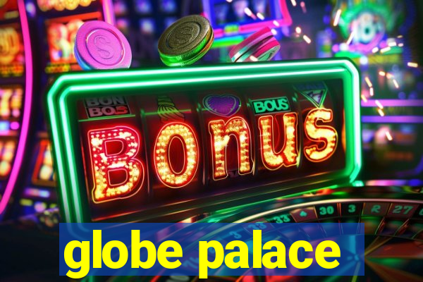 globe palace