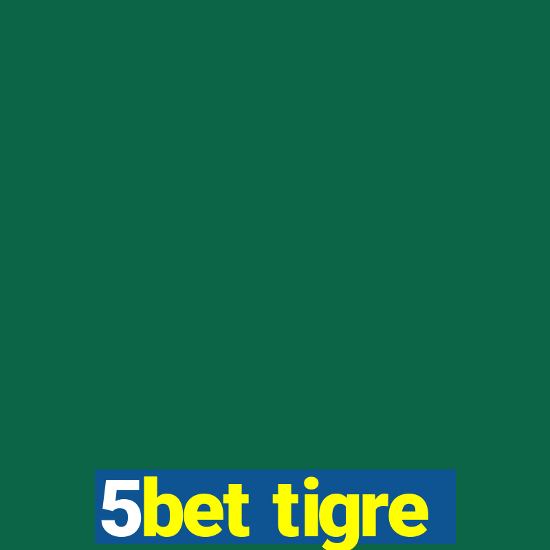 5bet tigre