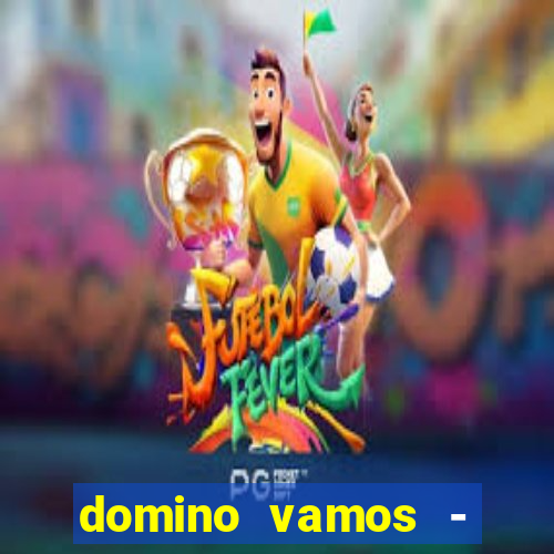 domino vamos - crash & poker