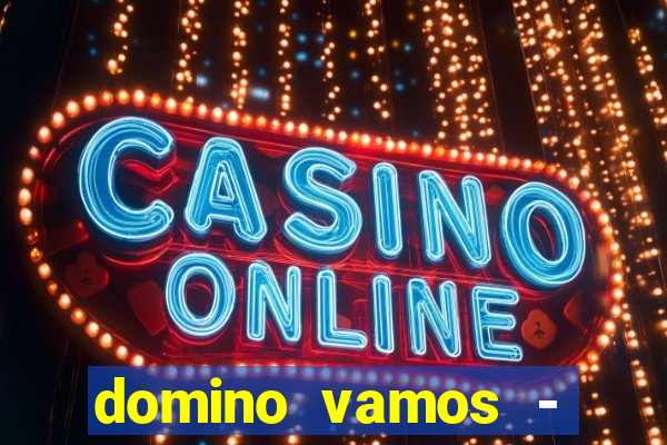 domino vamos - crash & poker