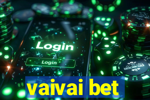 vaivai bet