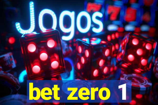 bet zero 1