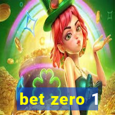 bet zero 1