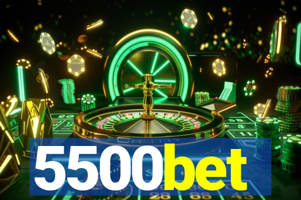 5500bet