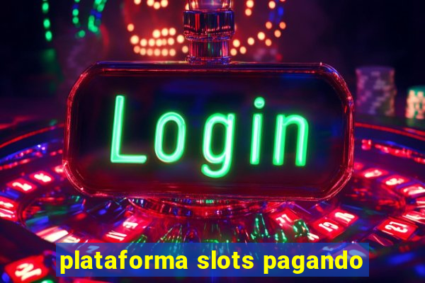 plataforma slots pagando