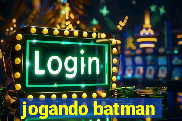 jogando batman