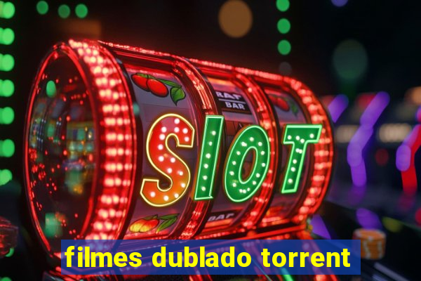 filmes dublado torrent