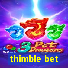 thimble bet