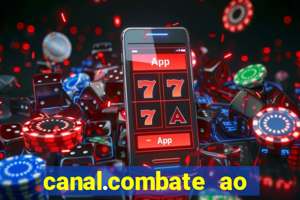 canal.combate ao vivo multicanais