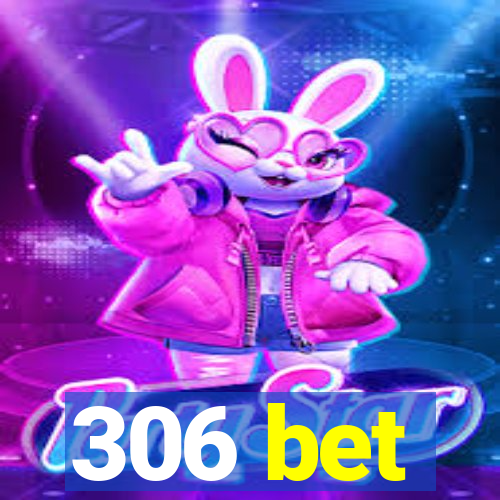 306 bet