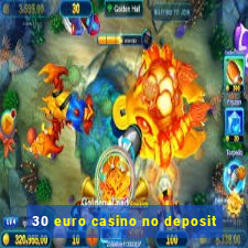 30 euro casino no deposit