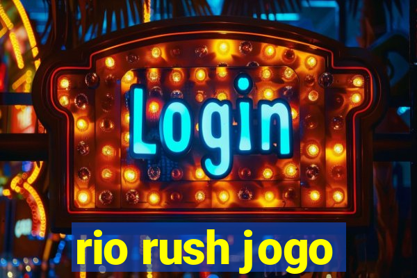 rio rush jogo