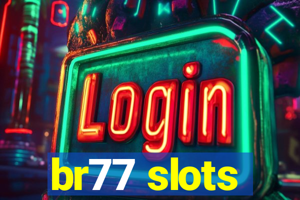 br77 slots