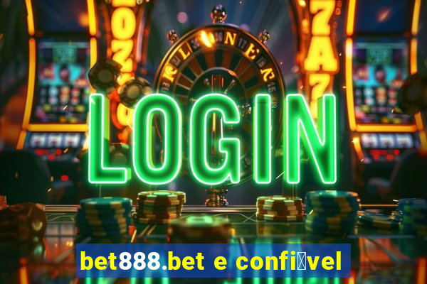 bet888.bet e confi谩vel