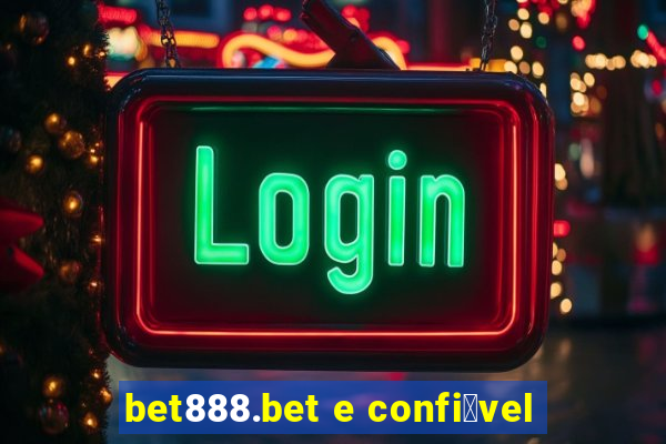 bet888.bet e confi谩vel