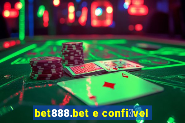 bet888.bet e confi谩vel