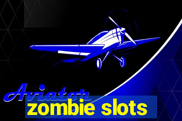 zombie slots