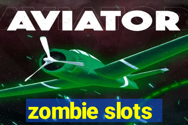 zombie slots