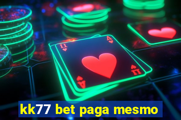 kk77 bet paga mesmo