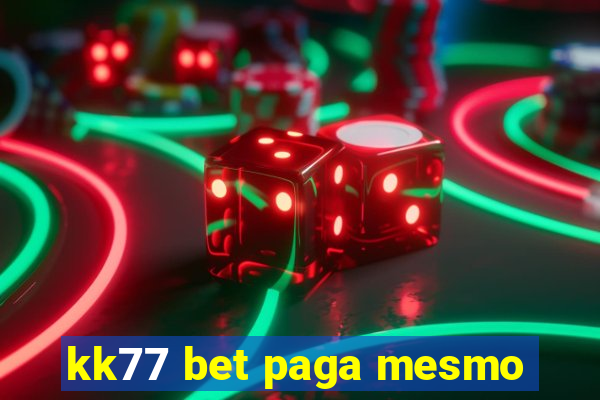 kk77 bet paga mesmo