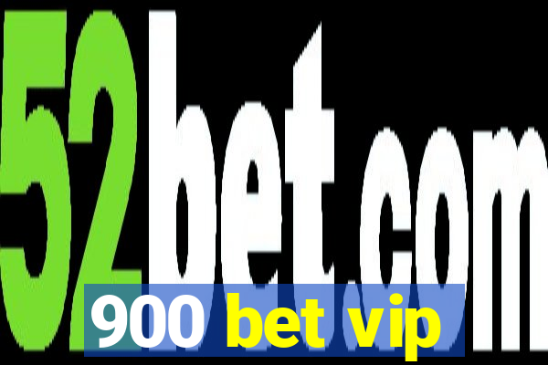 900 bet vip