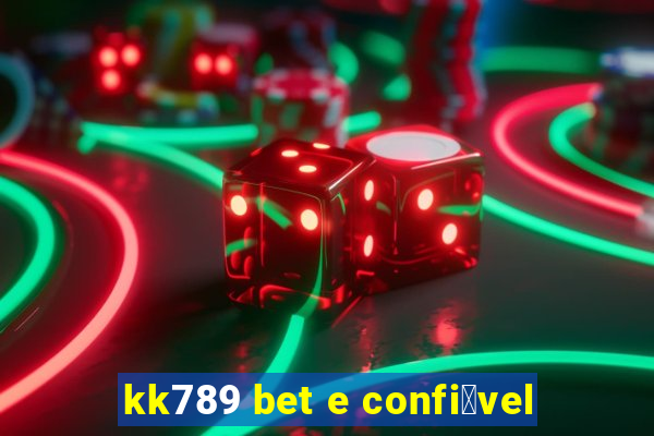 kk789 bet e confi谩vel