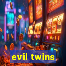 evil twins