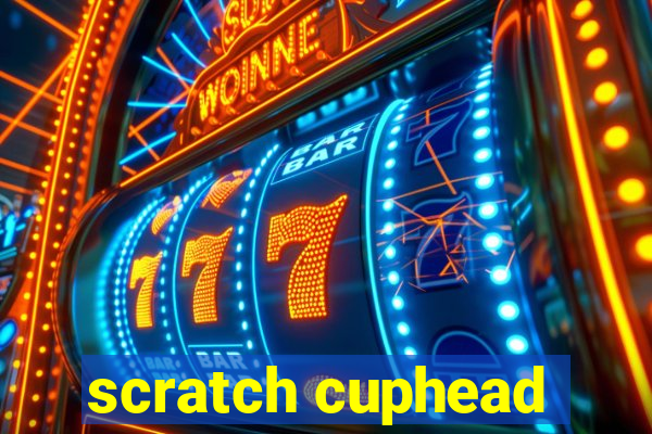 scratch cuphead