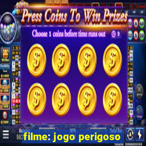 filme: jogo perigoso