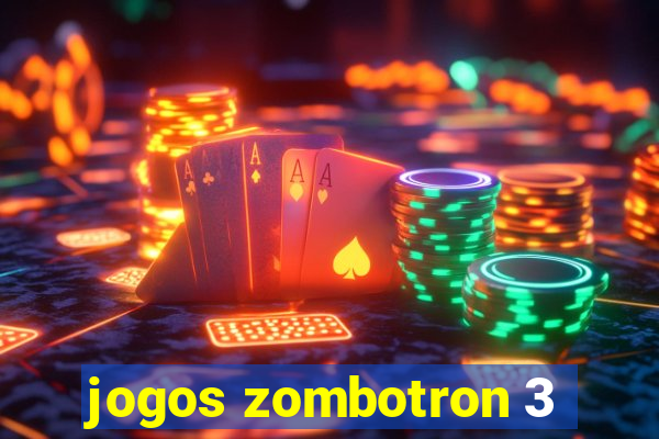 jogos zombotron 3