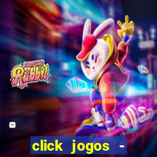 click jogos - ganhar dinheiro