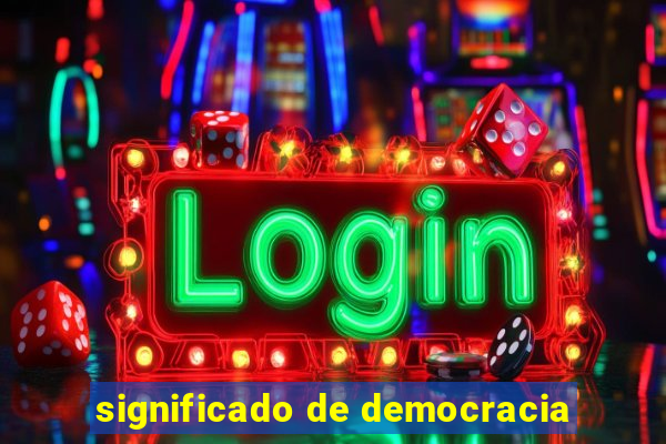 significado de democracia