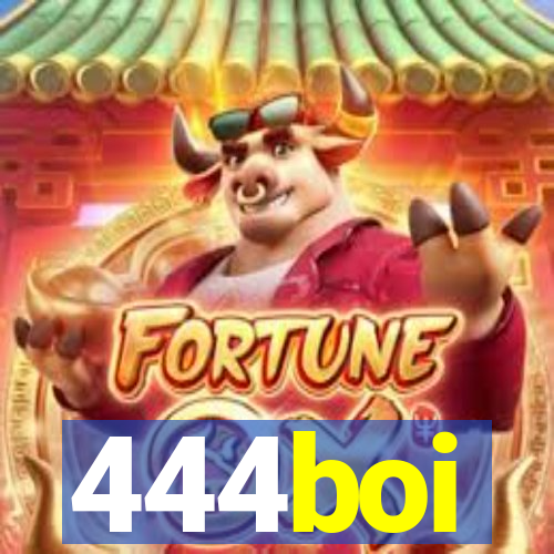 444boi