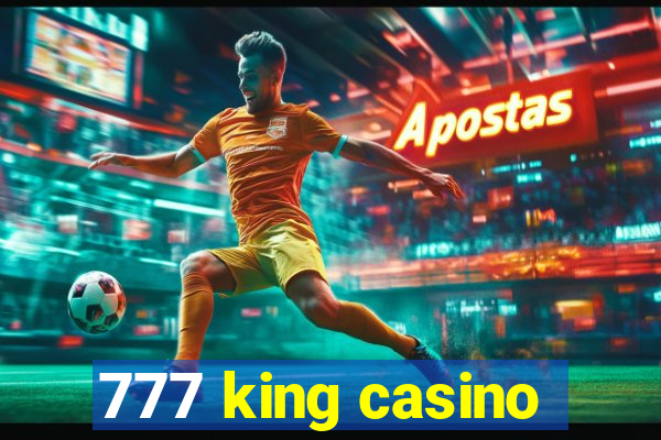 777 king casino