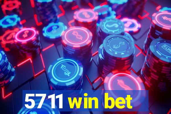 5711 win bet