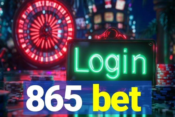 865 bet