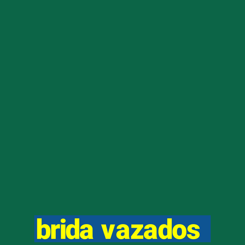 brida vazados