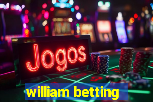 william betting