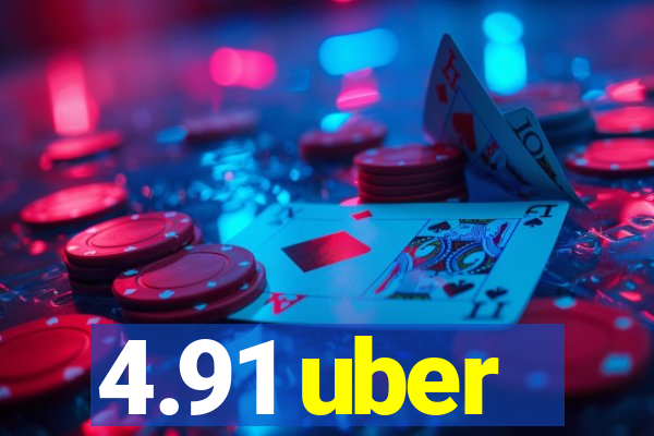 4.91 uber