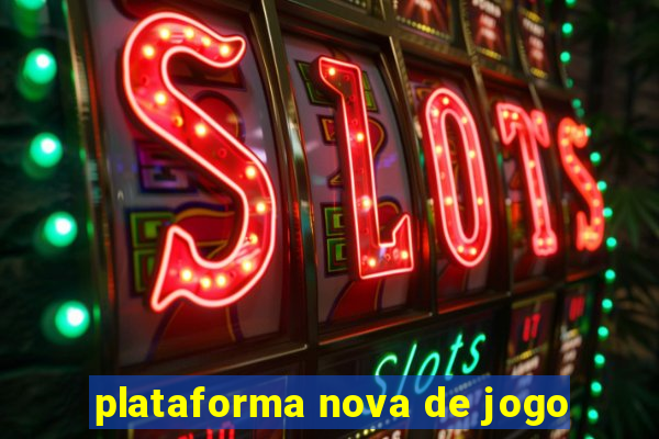 plataforma nova de jogo